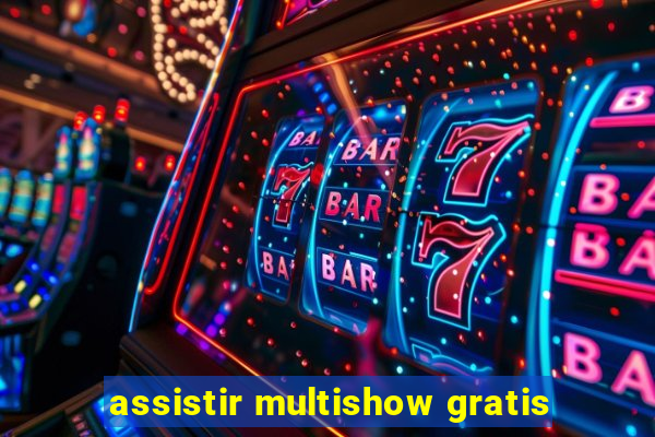 assistir multishow gratis